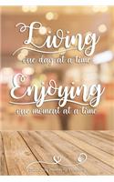 Living One Day At A Time Enjoying One Moment At A Time 2020 Daily Planner for Christians