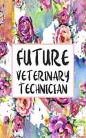 Future Veterinary Technician: Blank Lined Journal For Veterinary Technicians Appreciation Gifts Floral Notebook