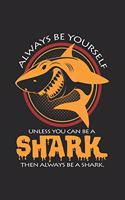 Always be yourself shark