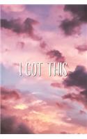 I Got This: Motivational Inspirational Aesthetic Quote Lined Notebook