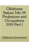 Oklahoma Statues Title 59 Professions and Occupations 2019 Part 1