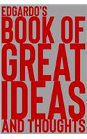 Edgardo's Book of Great Ideas and Thoughts