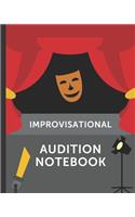 Improvisational Audition Notebook: Comedy Thespian Notes - Actor's Journal - Theater Nerds - Writers - New York City - LA - Actor's Guild - Diary To Write Notes In - Headshots - Behin