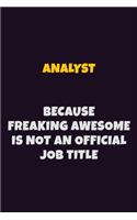 Analyst, Because Freaking Awesome Is Not An Official Job Title