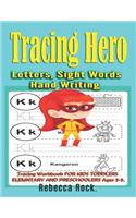 Tracing Hero Letters, Sight Words Hand writing and Tracing Workbook FOR KIDS TODDLERS Elementary AND Preschoolers Ages 3-5