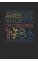Awesome Since December 1986: Dotted Bullet Notebook - 33rd Birthday Gift or 33 years old Anniversary Gift Idea