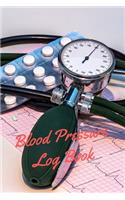 Blood Pressure Log Book: Daily Blood Pressure Notebooks