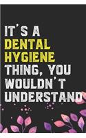 It's A Dental Hygiene Thing, You Wouldn't Understand