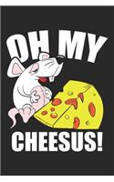 Oh my Cheesus!: Chees Lover Mouse Jesus Cheddar Mozzarella