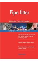 Pipe fitter RED-HOT Career Guide; 2578 REAL Interview Questions