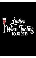 Ladies Wine Tasting Tour 2018: Wine Lovers Gag Gift Notebook For Women