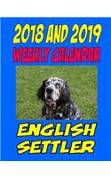 2018 and 2019 Weekly Calendar English Setter: Two Years Dog Calendar, Personal Info. Birthdays and more