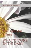 What Is Done In The Dark: The Light Still Shines(1 Restoration, Redemption, Revitalization)