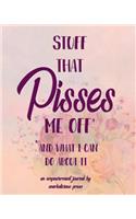 Stuff That Pisses Me Off And What I Can Do About It