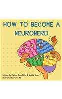 How to Become a NeuroNerd