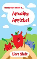 Fruitbat Friends In... Amazing Applebat