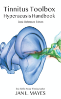 Tinnitus Toolbox Hyperacusis Handbook: Desk Reference Edition