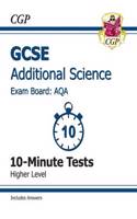 GCSE Additional Science AQA 10-Minute Tests (including Answers) - Higher (A*-G course)