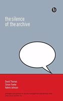 The Silence of the Archive: (Principles and Practice in Records Management and Archives)