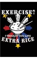 Exercise? I Thought You Said Extra Rice