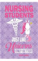 Nursing Students Just Like Unicorns Only Better Weekly Planner: Medical Nurse 2019 Weekly Planner Diary 54 Pages 6 X 9 with Space for Notes and to Do List