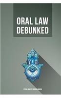 The Oral Law Debunked: Debunking the Myth of Rabbinic Oral Law