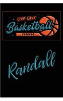 Live Love Basketball Forever Randall: Lined Journal College Ruled Notebook Composition Book Diary