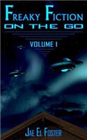 Freaky Fiction on the Go - Volume 1
