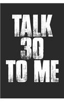 Talk 30 to Me