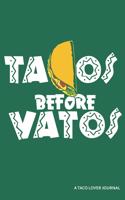 Tacos Before Vatos a Taco Lover Journal: Blank Lined Journal