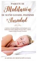 Paquete de Meditación de Sueño Guiado, Insomnio y Ansiedad: ¡Comience a Dormir de Manera más Inteligente con la Meditación Guiada, Utilizada Para que Niños y Adultos Tengan un Mejor Descanso Nocturno!