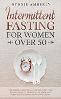 Intermittent Fasting for Women Over 50