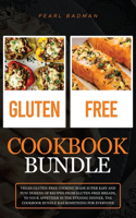 Gluten-Free Cookbook Bundle: Vegan Gluten-Free Cooking Made Super Easy and Fun! Dozens of Recipes from Gluten-Free Breads, to your Appetizer in the Evening Dinner, the Cookbook 