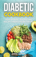 Diabetic Cookbook: Over 100 Quick, Delicious and Healthy Diabetes-Friendly Recipes