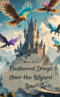 Feathered Dregs Over the Wizard Spur