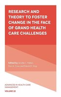 Research and Theory to Foster Change in the Face of Grand Health Care Challenges