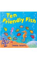 Ten Friendly Fish