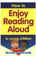 How to Enjoy Reading Aloud to Young Children