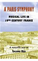 Paris Symphony - Musical Life in 19th Century France