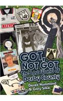 Got; Not Got: Derby County