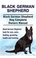 Black German Shepherd. Black German Shepherd Dog Complete Owners Manual. Black German Shepherd book for care, costs, feeding, grooming, health and training.