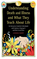 Understanding Death and Illness and What They Teach about Life