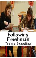 Following Freshman