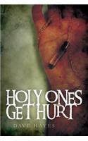 Holy Ones Get Hurt