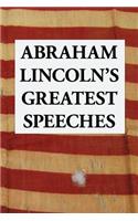 Abraham Lincoln's Greatest Speeches