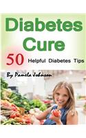 Diabetes Cure: 50 Helpful Diabetes Tips