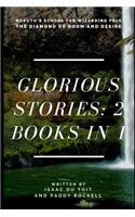 Glorious Stories: 2 Books in 1