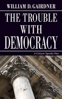 Trouble with Democracy