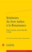 Itineraires Du Livre Italien a la Renaissance