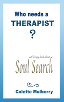 Therapy book about Soul Search. Who needs a Therapist?